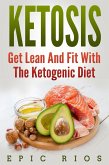 Ketosis: Get Lean And Fit With The Ketogenic Diet (eBook, ePUB)