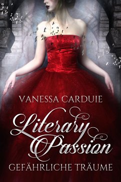 Literary Passion - Gefährliche Träume (eBook, ePUB) - Carduie, Vanessa