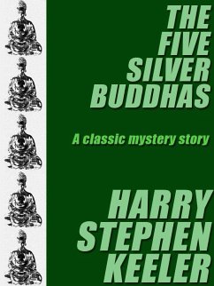 The Five Silver Buddhas (eBook, ePUB) - Keeler, Harry Stephen