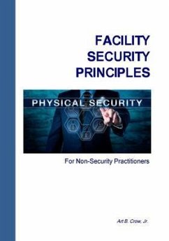 Facility Security Principles for Non-Security Practitioners (eBook, ePUB) - Crow, Jr. Art B.