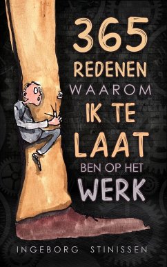 Cover 365 Redenen Waarom Ik Te Laat Ben Op Het Werk (eBook, ePUB)