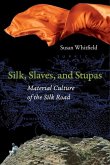 Silk, Slaves, and Stupas (eBook, ePUB)