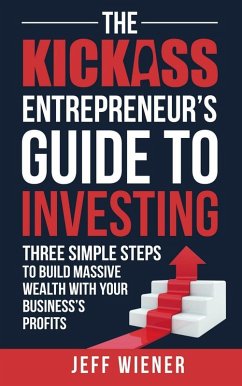 Cover The Kickass Entreprenuer's Guide To Investing: (eBook, ePUB)