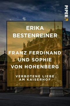 Franz Ferdinand und Sophie von Hohenberg (eBook, ePUB) - Bestenreiner, Erika