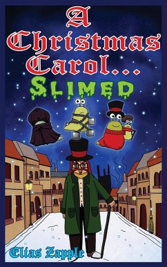 A Christmas Carol... Slimed - Zapple, Elias