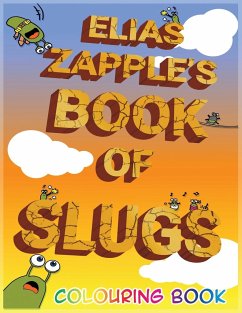Elias Zapple's Book of Slugs Colouring Book - Zapple, Elias