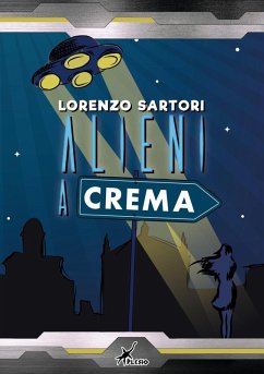 Alieni a Crema - Sartori, Lorenzo