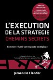 L'EXECUTION DE LA STRATEGIE - CHEMINS SECRETS