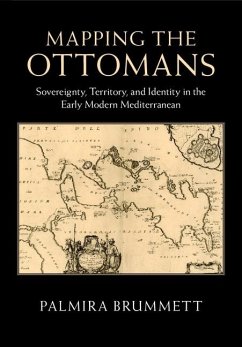 Mapping the Ottomans (eBook, ePUB) - Brummett, Palmira
