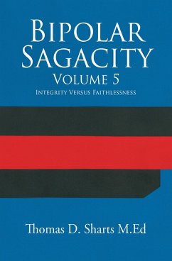 Bipolar Sagacity Volume 5 (eBook, ePUB) - Sharts M. Ed, Thomas D.