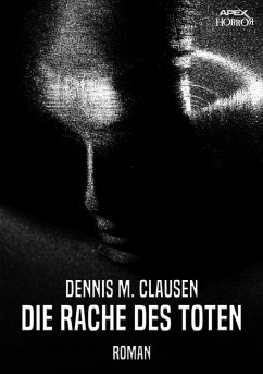 DIE RACHE DES TOTEN (eBook, ePUB) - M. Clausen, Dennis