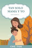Tan Solo Mamá Y Yo: Diario Madre-Hijo