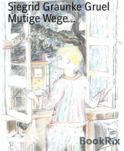 Mutige Wege... (eBook, ePUB) - Graunke Gruel, Siegrid