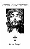 Walking With Jesus Christ (eBook, ePUB)