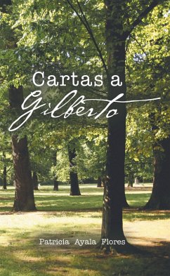 Cartas a Gilberto (eBook, ePUB) - Ayala, Patricia Flores