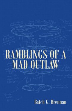 Ramblings of a Mad Outlaw (eBook, ePUB) - Brennan, Batch G.