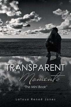Transparent Moments (eBook, ePUB) - Jones, Latoya Reneé
