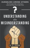 Understanding the Misunderstanding (eBook, ePUB) Understanding the Misunderstanding (eBook, ePUB)