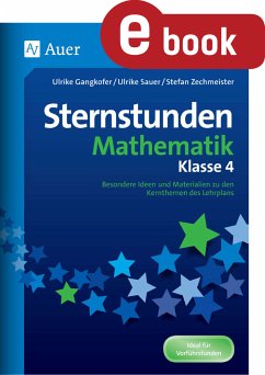 Sternstunden Mathematik - Klasse 4 (eBook, PDF) - Gangkofer, Ulrike; Sauer, Ulrike; Zechmeister, Stefan