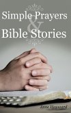 Simple Prayers & Bible Stories (eBook, ePUB) Simple Prayers & Bible Stories (eBook, ePUB)