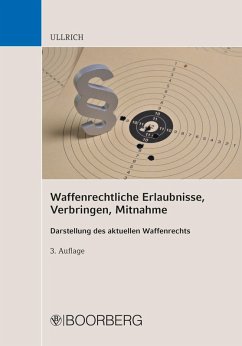 Waffenrechtliche Erlaubnisse, Verbringen, Mitnahme (eBook, PDF) - Ullrich, Sigrun