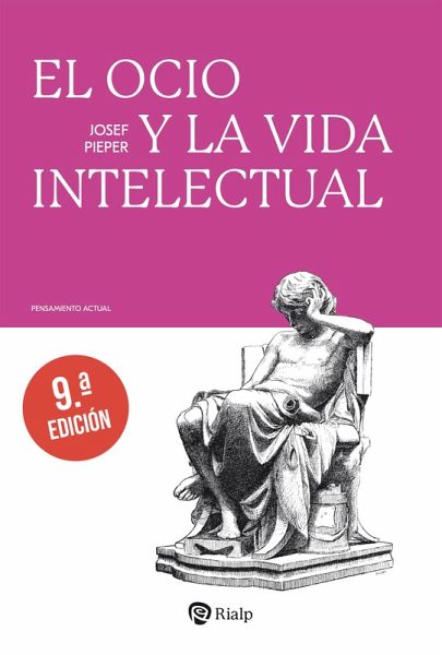El ocio y la vida intelectual (eBook, ePUB) El ocio y la vida intelectual (eBook, ePUB)