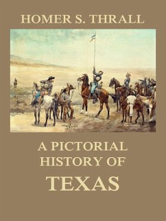 A pictorial history of Texas (eBook, ePUB) - Thrall, Homer S.