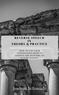 Reverse Speech In Theory and Practice (eBook, ePUB) - Schmude, Joshua