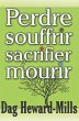 Perdre souffrir sacrifier et mourir... - Bild 1