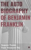 The Autobiography of Benjamin Franklin (eBook, ePUB)