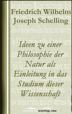 Cover Ideen zu einer Philosophie der Natur als Einleitung in das Studium dieser Wissenschaft (eBook, ePUB)