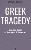 Greek Tragedy: Selected Works of Aeschylus and Sophocles (eBook, ePUB)