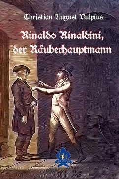 Rinaldo Rinaldini der Räuberhauptmann (eBook, ePUB) - Vulpius, Christian August