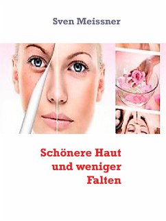 Schönere Haut und weniger Falten (eBook, ePUB) - Meissner, Sven; Klein, Augusta