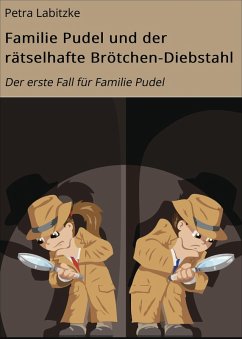 Familie Pudel und der rätselhafte Brötchen-Diebstahl (eBook, ePUB) - Labitzke, Petra