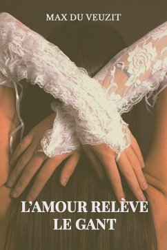 L'amour relève le gant (eBook, ePUB) - du Veuzit, Max