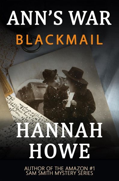 Blackmail (Ann's War Mysteries, #3) (eBook, ePUB) Blackmail (Ann's War Mysteries, #3) (eBook, ePUB)