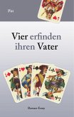 Vier erfinden ihren Vater (eBook, ePUB) Vier erfinden ihren Vater (eBook, ePUB)
