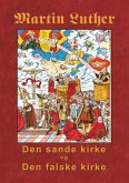 Martin Luther - Den sande kirke og den falske kirke (eBook, ePUB)