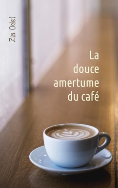 La douce amertume du café (eBook, ePUB) - Odet, Zia