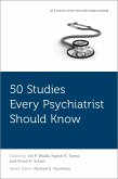 50 Studies Every Psychiatrist Should Know (eBook, ePUB) 50 Studies Every Psychiatrist Should Know (eBook, ePUB)