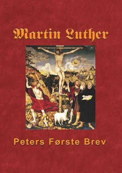Martin Luther - Peters Første Brev (eBook, ePUB)