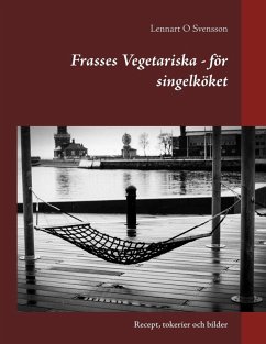 Frasses Vegetariska - för singelköket (eBook, ePUB) - Svensson, Lennart O