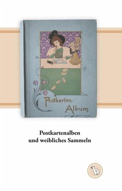 Postkartenalben und weibliches Sammeln (eBook, ePUB)