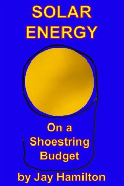 Solar Energy on a Shoestring Budget (eBook, ePUB) - Hamilton, Jay