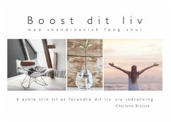 Boost dit liv - med skandinavisk feng shui (eBook, ePUB) - Bruland, Charlotte