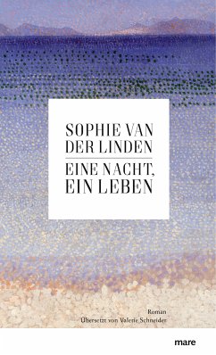 Eine Nacht, ein Leben (eBook, ePUB) - Van der Linden, Sophie; Schneider, Valerie