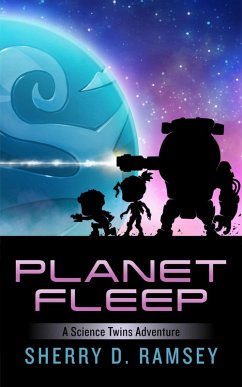 Planet Fleep: A Science Twins Adventure (eBook, ePUB) - Ramsey, Sherry D.