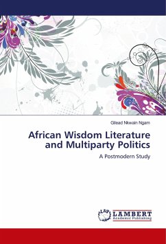 African Wisdom Literature and Multiparty Politics - Ngam, Gilead Nkwain