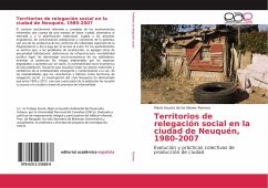 Territorios de relegación social en la ciudad de Neuquén, 1980-2007
